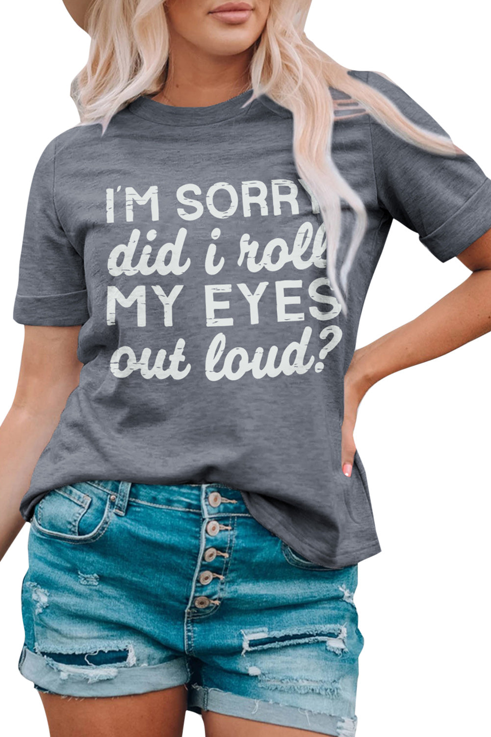 I'm Sorry Did I Roll My Eyes Out Loud Short Sleeve T Shirt